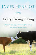 Every Living Thing The Warm and Joyful Memoirs of the World's Most Beloved Animal Doctor