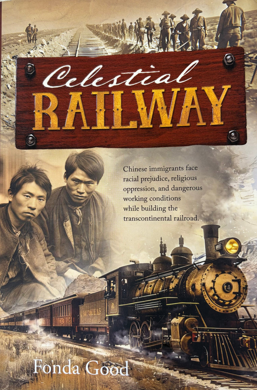 Celestial Railway - Chinese Immigrants Face Racial Prejudice, Religious Oppression, and Dangerous Working Conditions While Building the Transcontinental Railroad