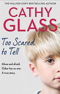 Too Scared to Tell Afraid and Alone, Oskar Has No One. a True Story.