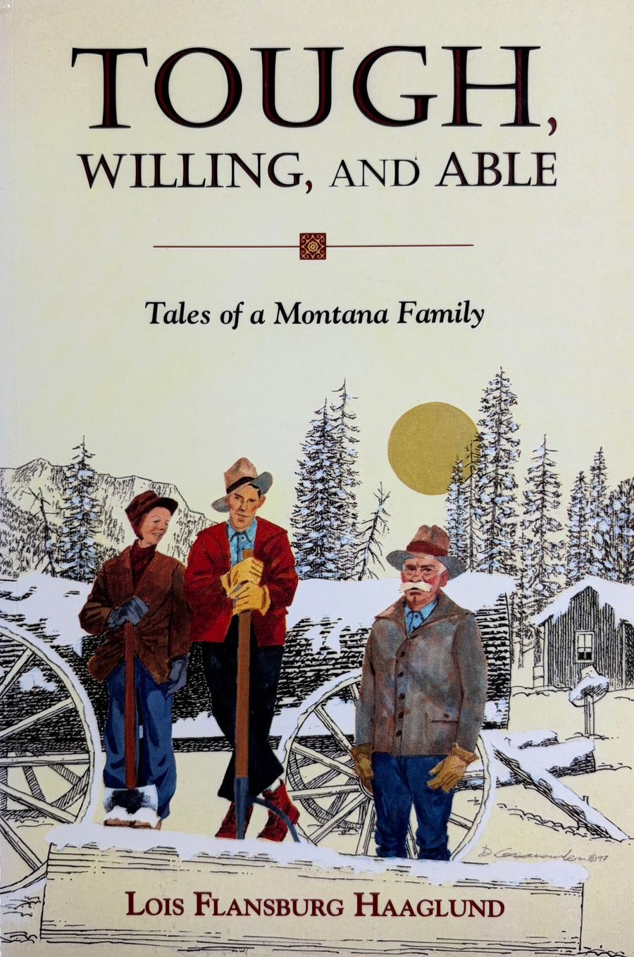 Tough, Willing, and Able Tales of a Montana Family