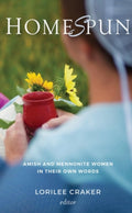 Homespun: Amish and Mennonite Women in Their Own Words