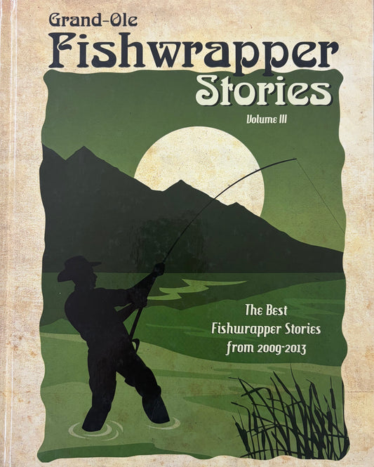 Grand Ole Fishwrapper Stories Volume 3