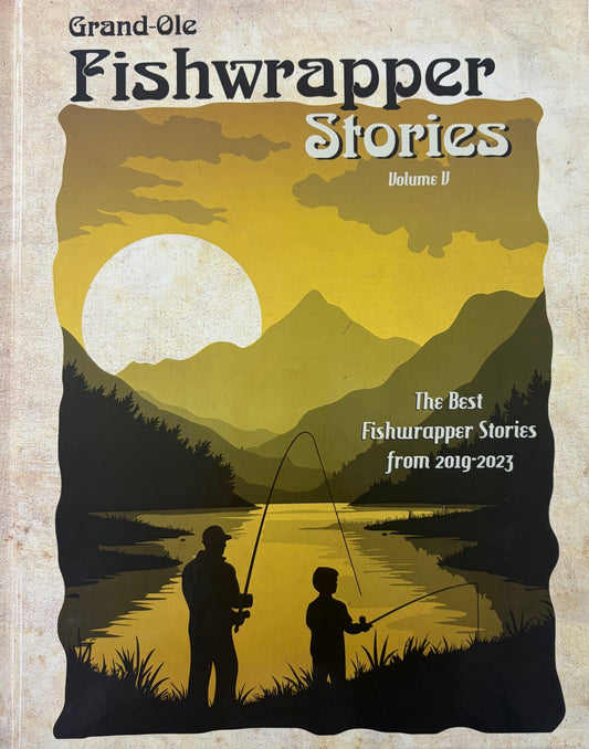 Grand Ole Fishwrapper Stories Volume V