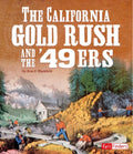 The California Gold Rush and the '49ers