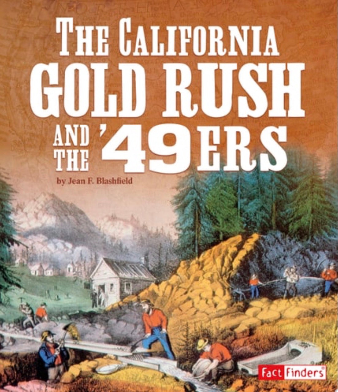 The California Gold Rush and the '49ers