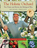 The Holistic Orchard Tree Fruits and Berries the Biological Way