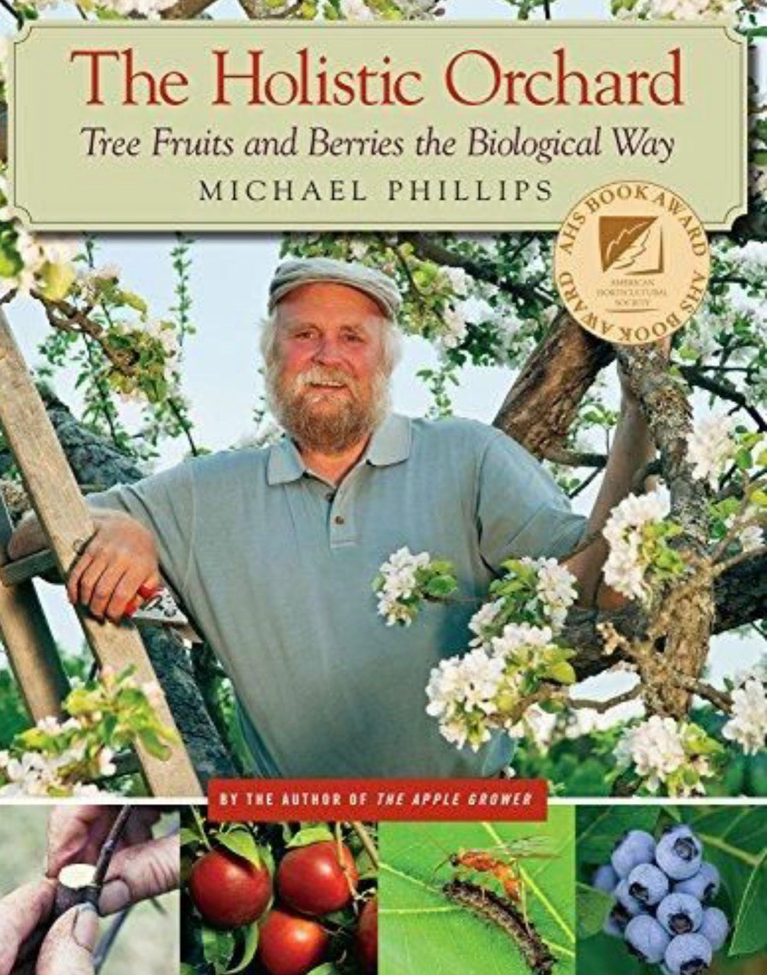 The Holistic Orchard Tree Fruits and Berries the Biological Way