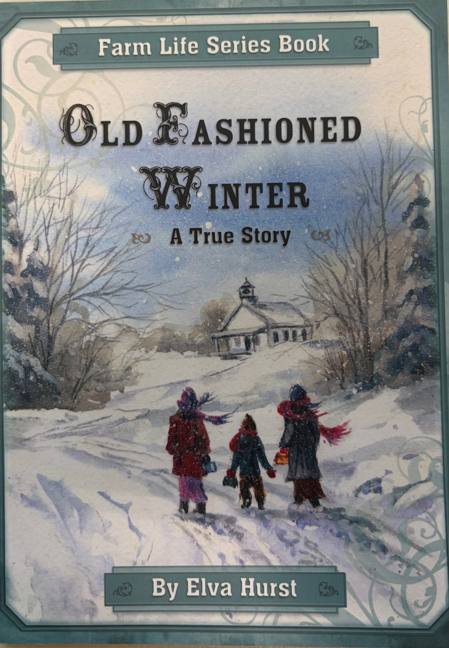 Old Fashioned Winter A true Story