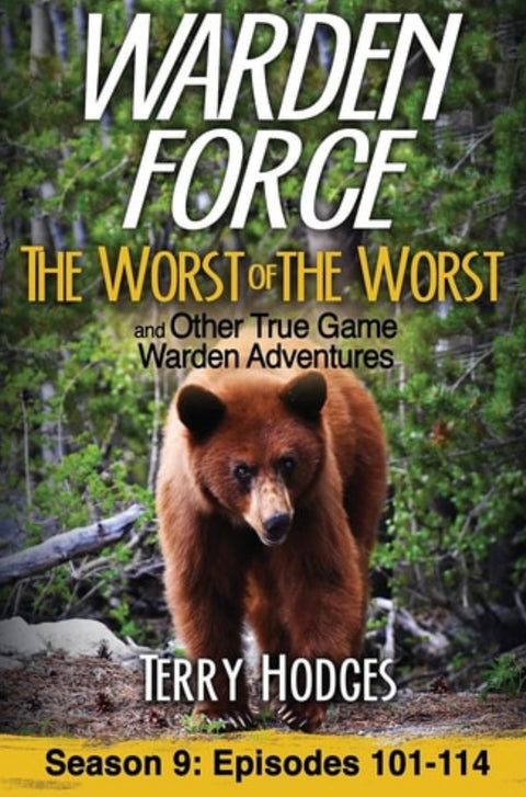 The Worst of the Worst True Game Warden Adventures