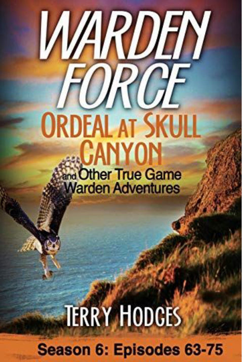 Ordeal at Skull Canyon True Game Warden Adventures