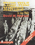 This Was Mining in the West