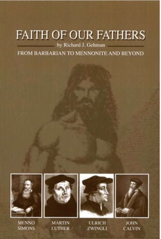 Faith Of Our Fathers, From Barbarian to Mennonite and Beyond