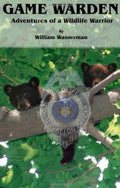 Game Warden: Adventures of a Wildlife Warrior