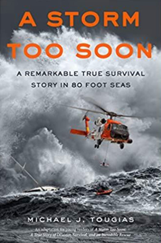 A Storm Too Soon (Young Readers Edition) A Remarkable True Survival Story in 80-Foot Seas