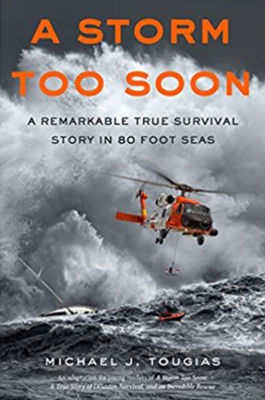 A Storm Too Soon (Young Readers Edition) A Remarkable True Survival Story in 80-Foot Seas