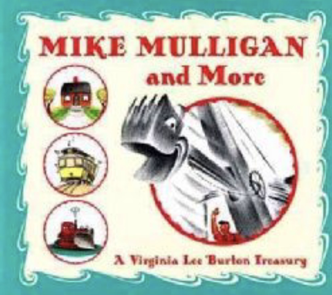 Mike Mulligan and More A Virginia Lee Burton Treasury
