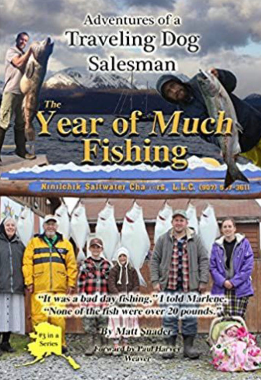 Adventures of a Traveling Dog Salesman The Year of Much Fishing