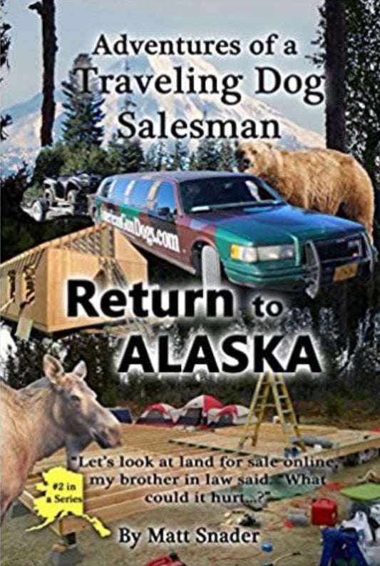 Adventures of a Traveling Dog Salesman Return to Alaska
