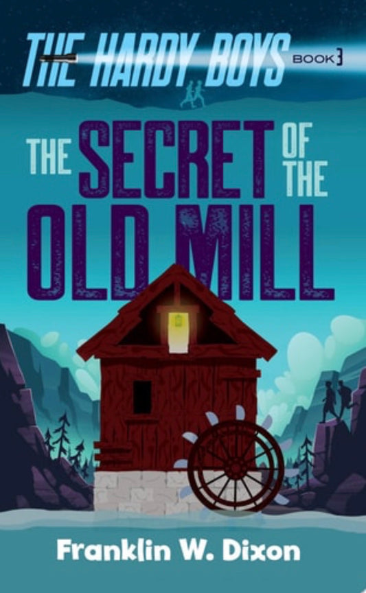 The Secret of the Old Mill The Hardy Boys Book 3