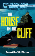 The House on the Cliff The Hardy Boys Book 2