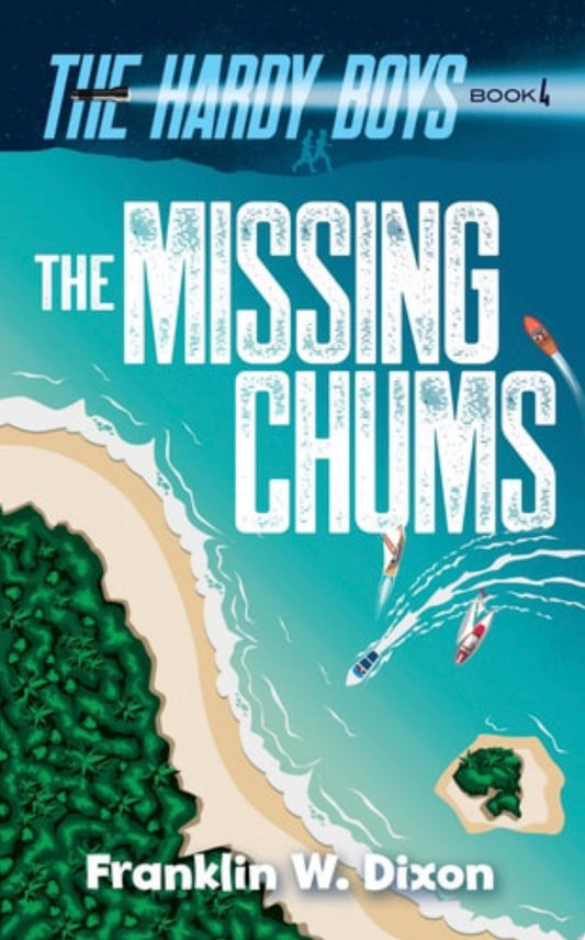Missing Chums The Hardy Boys Book 4