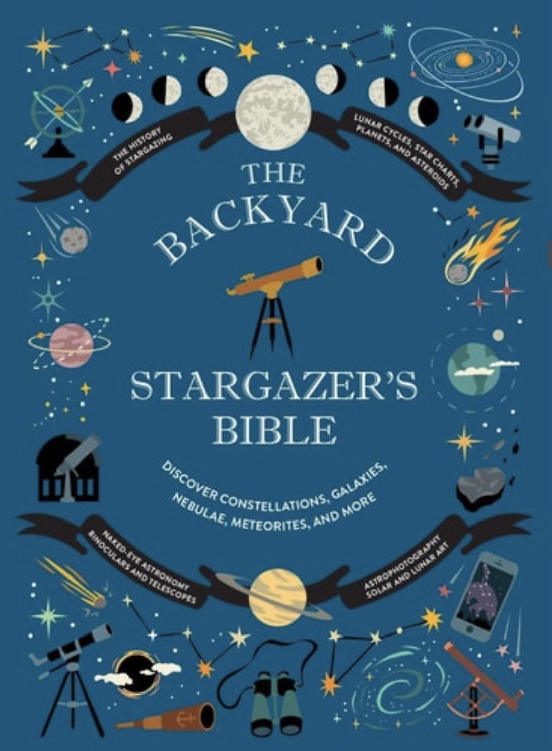 The Backyard Stargazer's Bible