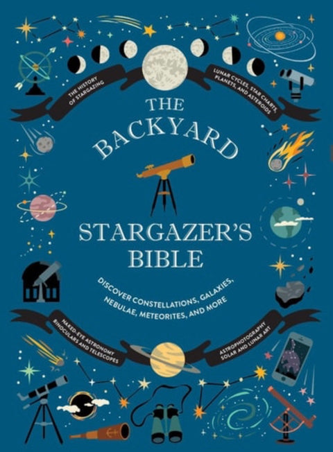 The Backyard Stargazer's Bible