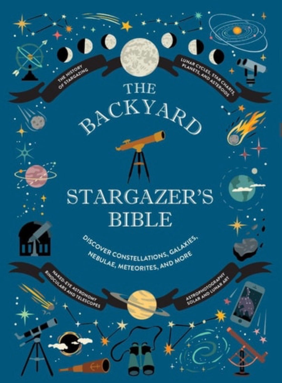The Backyard Stargazer's Bible