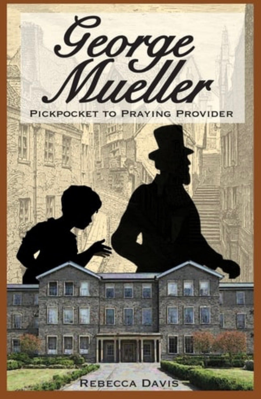 George Mueller Pickpocket to Praying Provider