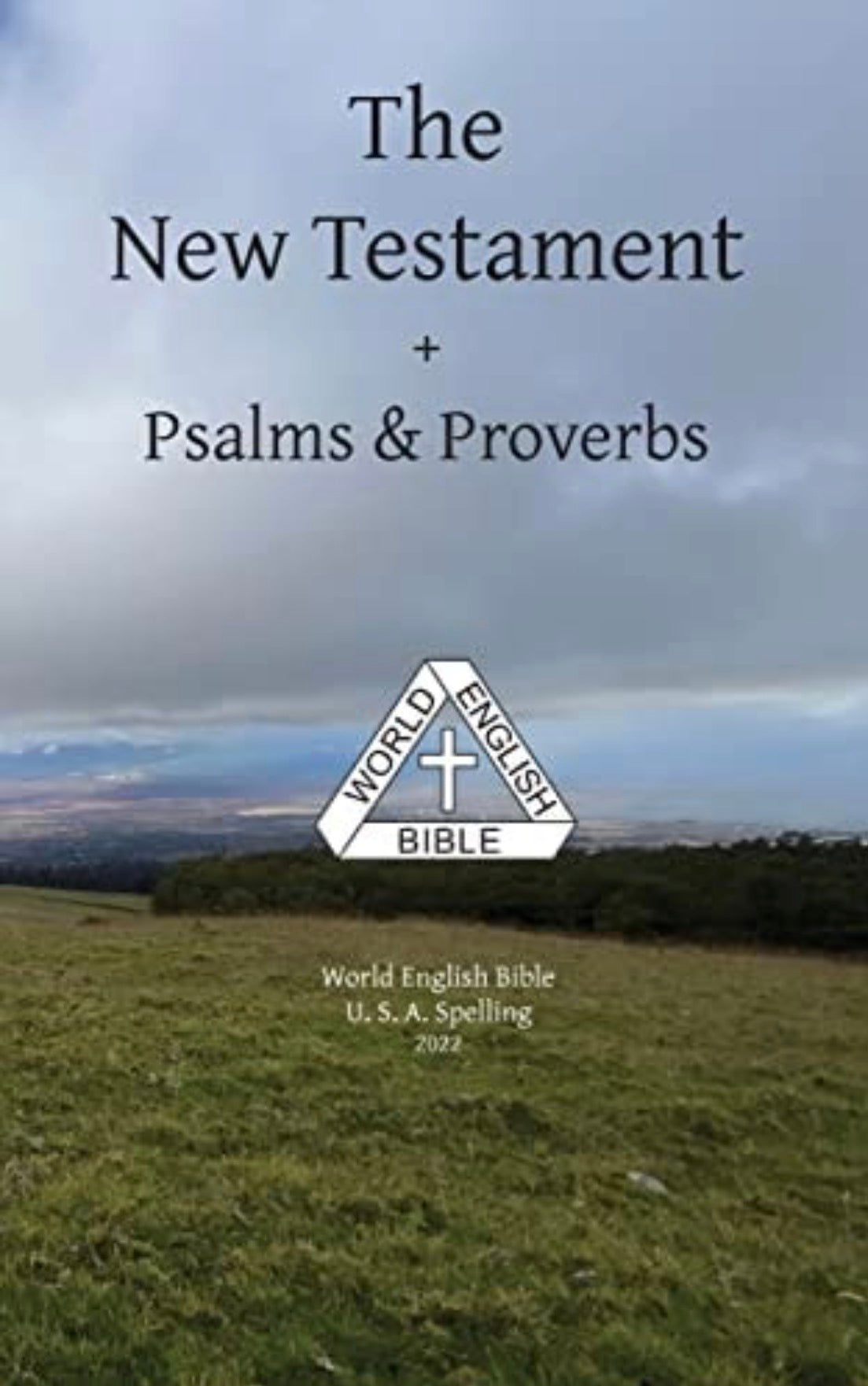 The New Testament + Psalms & Proverbs World English Bible