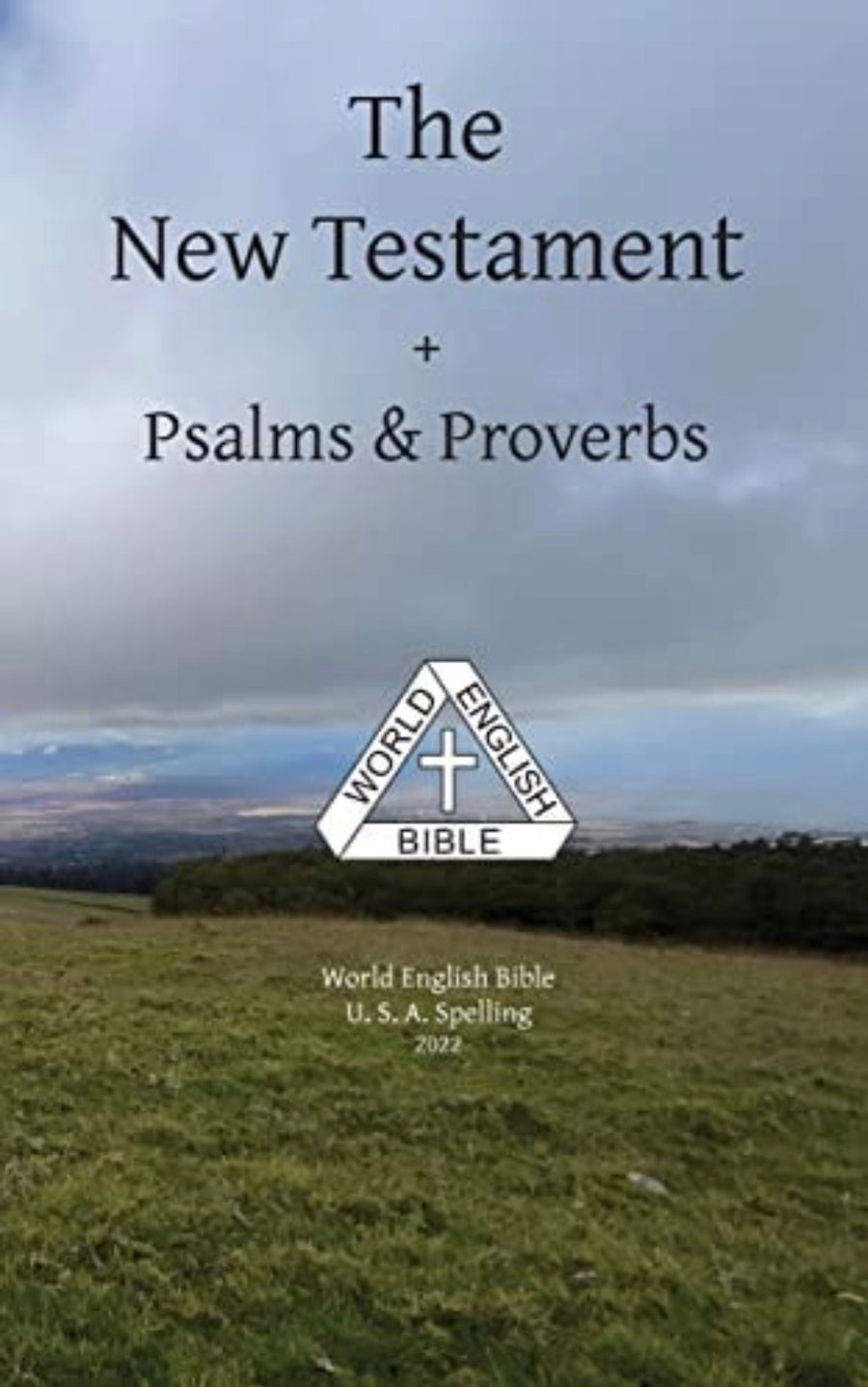 The New Testament + Psalms & Proverbs World English Bible