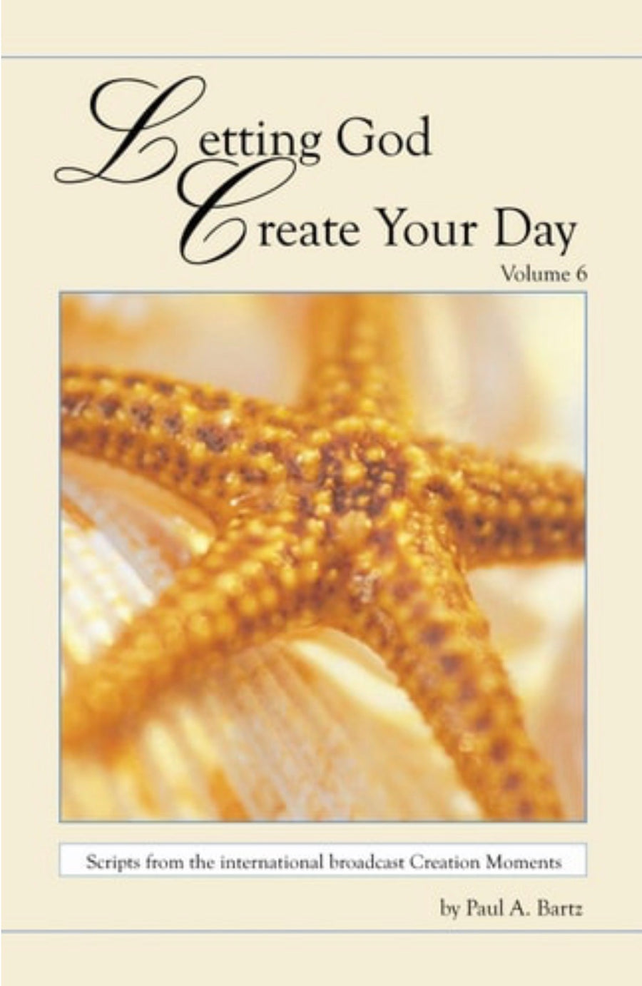 Letting God Create Your Day Volume 6