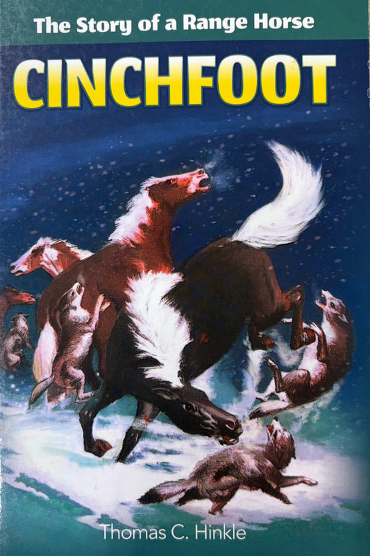 Cinchfoot The Story of a Range Horse