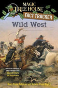 Wild West A Nonfiction Companion to Magic Tree House #10: Ghost Town at Sundown