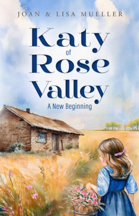 Katy of Rose Valley A New Beginning