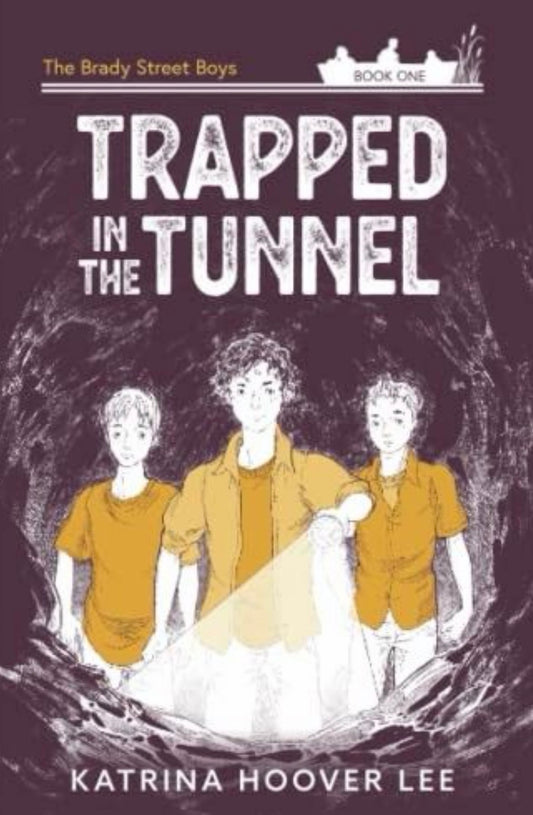 Trapped in the Tunnel Brady Street Boys Indiana Adventure Series Book One