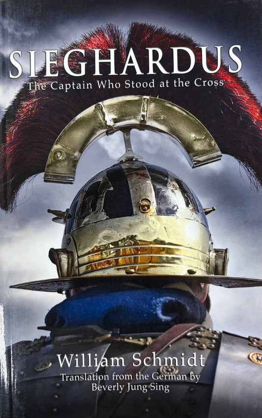 Sieghardus, The Captain Who Stood at the Cross
