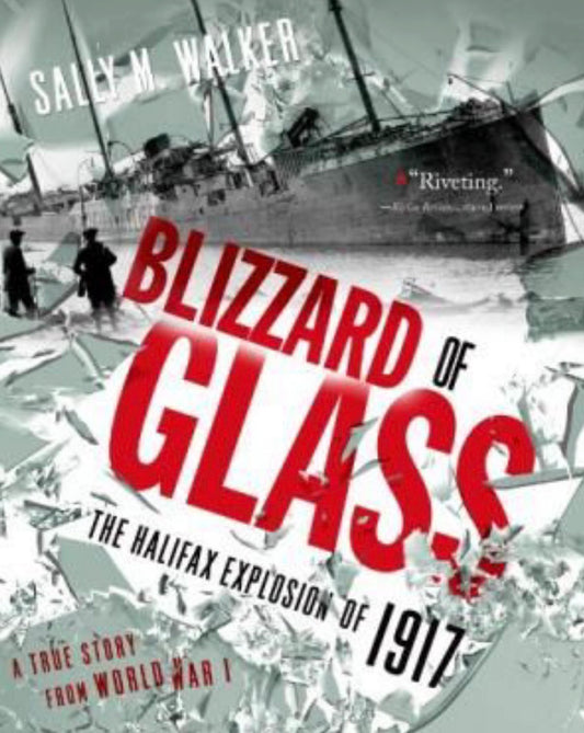 Blizzard of Glass The Halifax Explosion of 1917