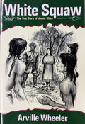 White Squaw The True Story of Jennie Wiley