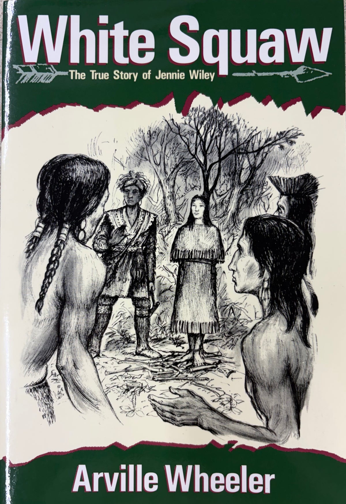 White Squaw The True Story of Jennie Wiley