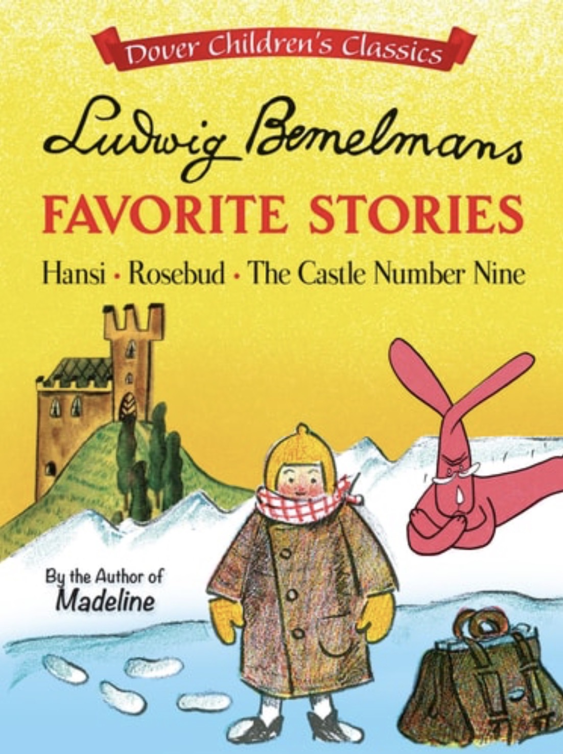 Ludwig Bemelmans Favorite Stories Hansi, Rosebud and The Castle