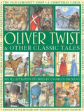 Oliver Twist & Other Classic Tales Six Illustrated Stories By Charles Dickens