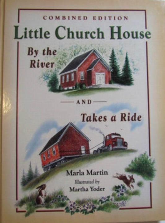 Little Church House By the River AND LIttle Church House Takes a Ride, Combined Edition