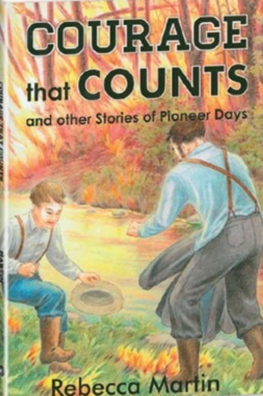 Courage that Counts And Other Stories of Pioneer Days