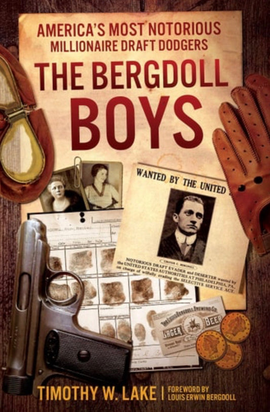 The Bergdoll Boys, America's Most Notorious Millionaire Draft Dodgers