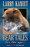 Bear Tales for the Ages From Alaska and Beyond