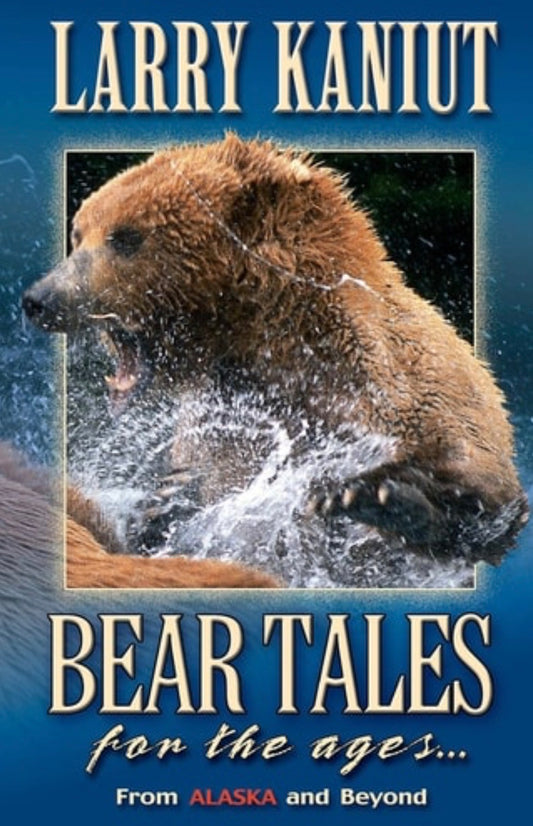Bear Tales for the Ages From Alaska and Beyond