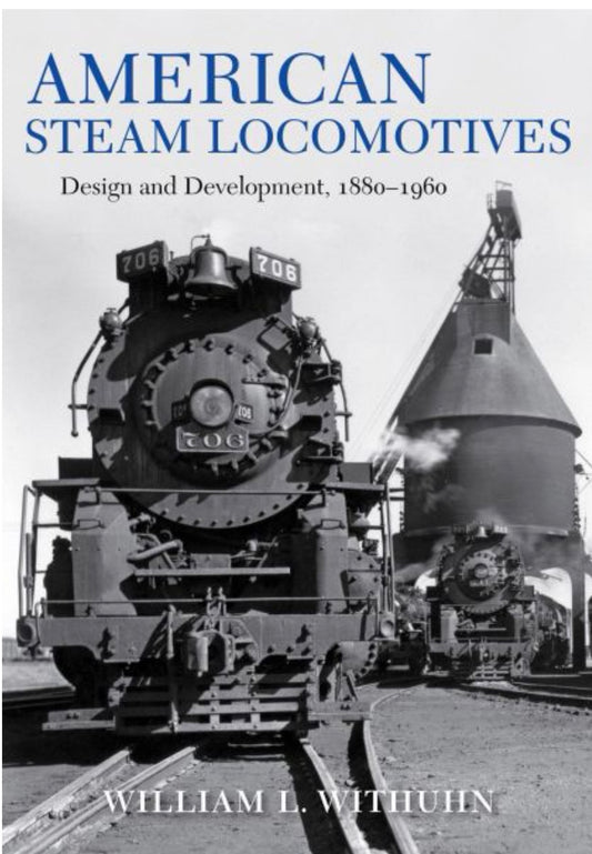 American Steam Locomotives Design and Development, 1880–1960