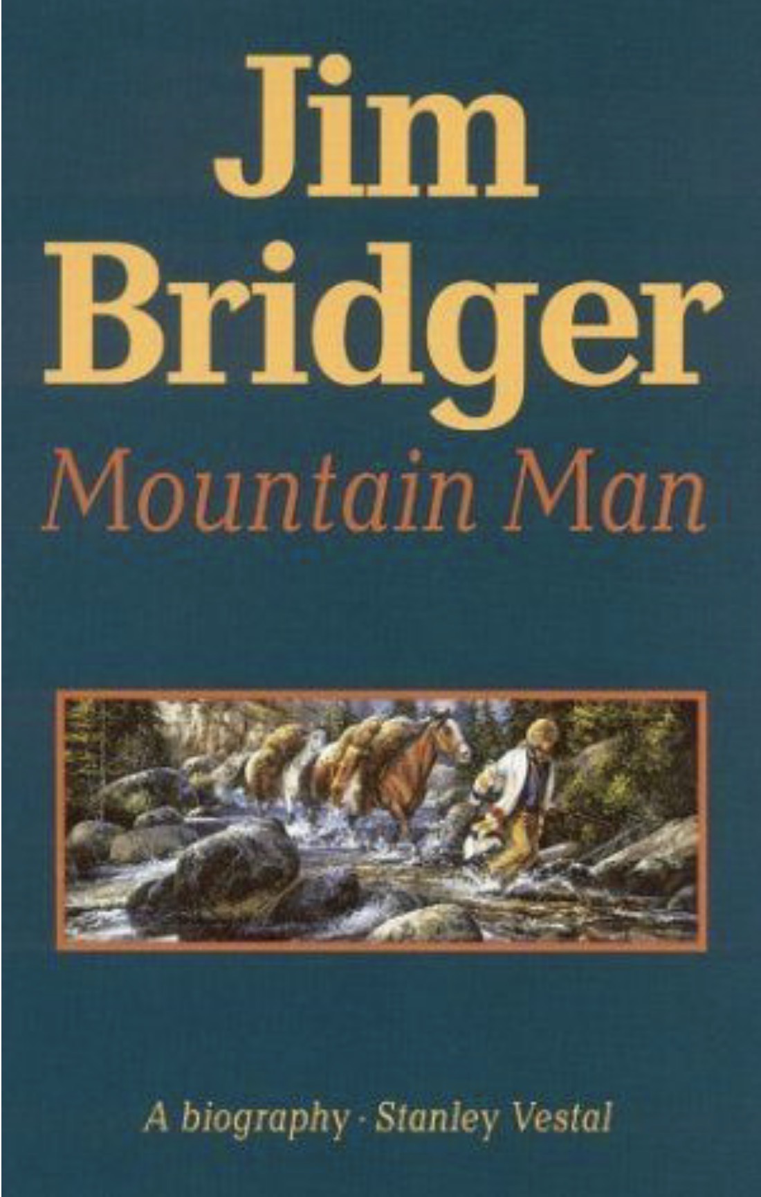 Jim Bridger, Mountain Man A Biography