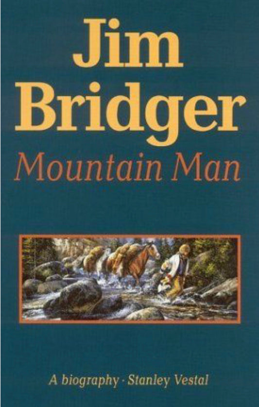 Jim Bridger, Mountain Man A Biography